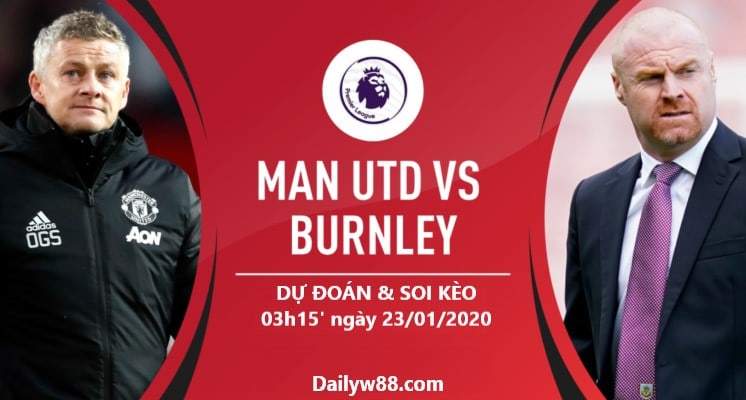 Soi kèo Manchester United vs Burnley 03h15' ngày 23/01/2020