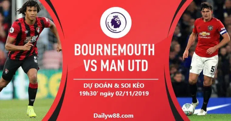 Soi kèo Bournemouth vs Manchester United, 19h30' ngày 02/11/2019