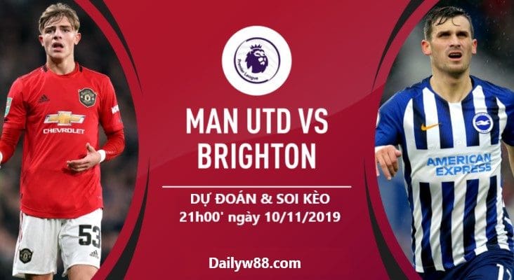 Soi kèo Manchester United vs Brighton 21h00' ngày 10/11/2019