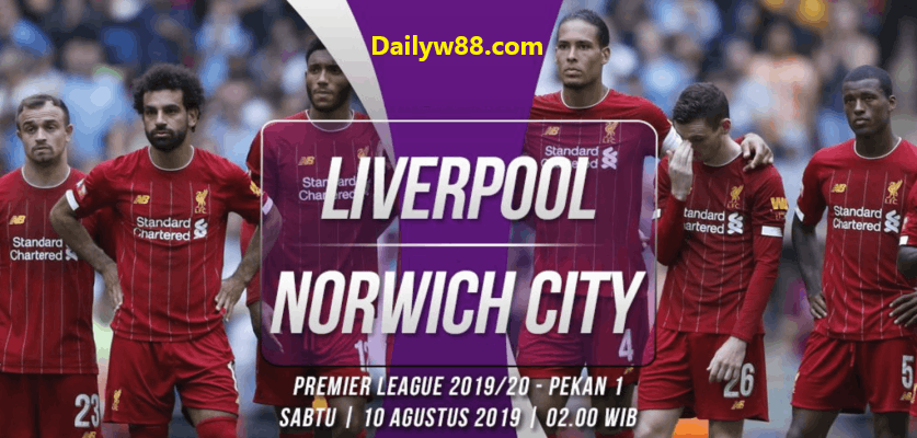 Dự đoán, soi kèo Liverpool vs Norwich City 10-8-2019