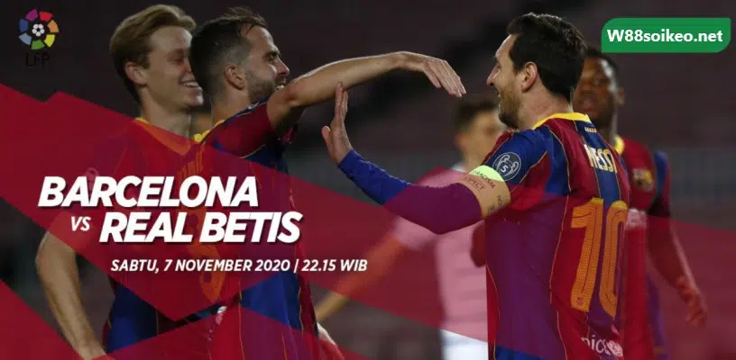 soi kèo trận Barcelona vs Real Betis diễn ra lúc 22h15' ngày 07/11/2020