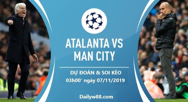 Dự đoán, soi kèo Atalanta vs Manchester City 03h00' 07/11/2019