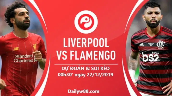 Soi kèo Liverpool vs Flamengo 00h30' ngày 22/12/2019