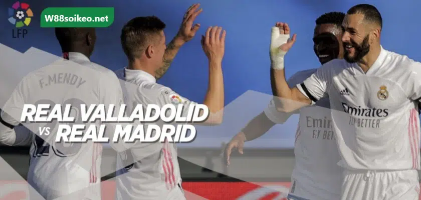 soi kèo trận Real Valladolid vs Real Madrid