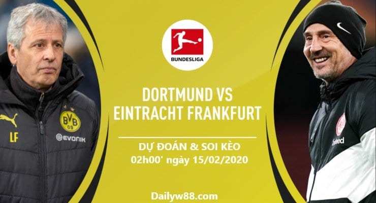 Soi kèo trận Borussia Dortmund vs Eintracht Frankfurt 02h30 ngày 15/02/2020
