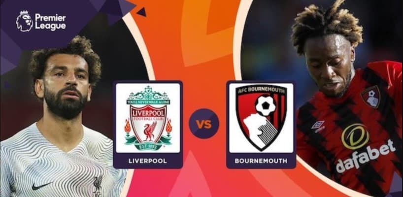 Soi kèo Liverpool vs Bournemouth lúc 21h00 ngày 27/8/2022;