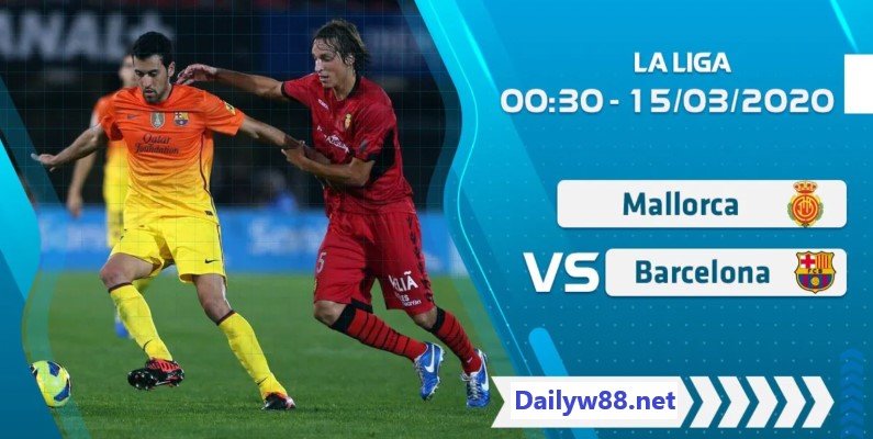 Soi kèo trận Mallorca vs Barcelona lúc 03h00' ngày 14/6/2020