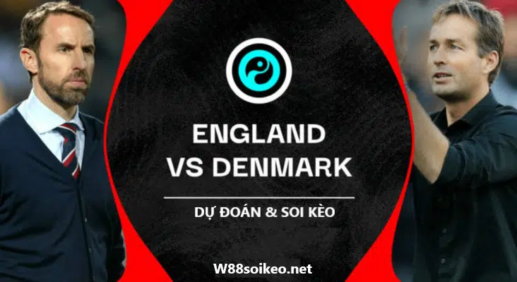 soi kèo trận Anh vs Đan Mạch