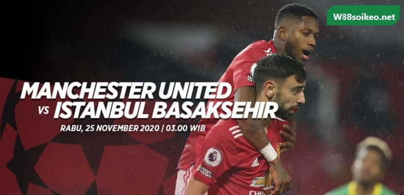soi kèo trận Manchester United vs Istanbul Basaksehir