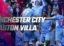 soi kèo trận Manchester City vs Aston Villa