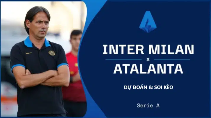 Soi kèo trận Inter Milan vs Atalanta