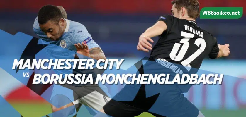soi kèo trận Manchester City vs Monchengladbach