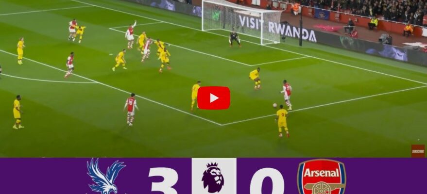 video kết quả trận Crystal Palace vs Arsenal 5-4-2022
