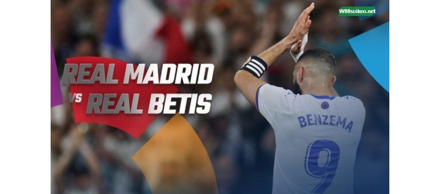 Soi kèo trận Real Madrid vs Real Betis lúc 02h00 ngày 21/5/2022