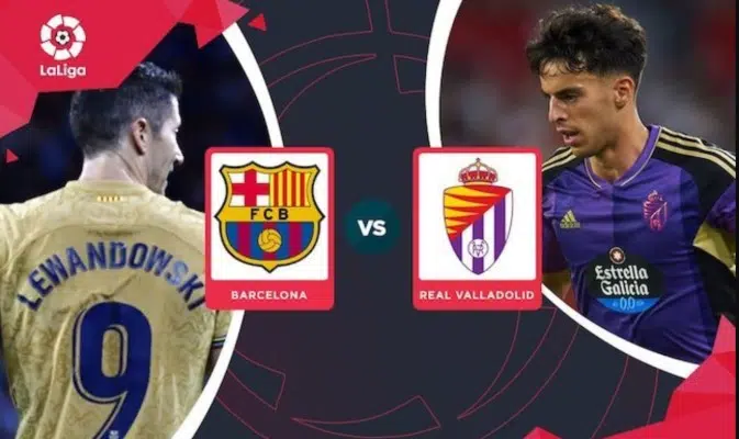 soi kèo trận Barcelona vs Real Valladolid 00h30 ngày 29/8/2022