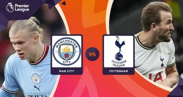 Soi kèo Manchester City vs Tottenham 03h00' ngày 20/1/2023